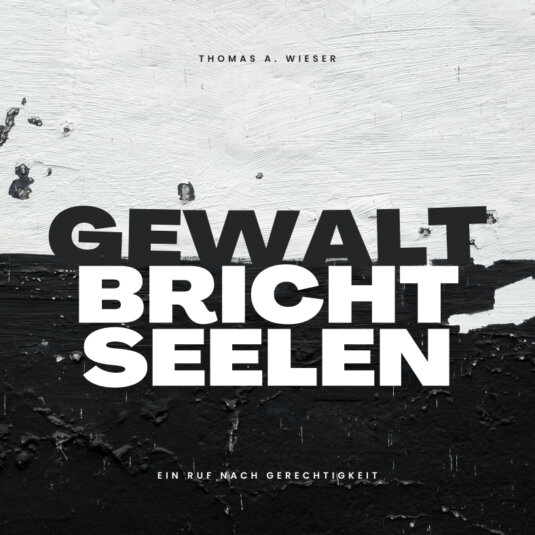 Gewalt bricht Seelen